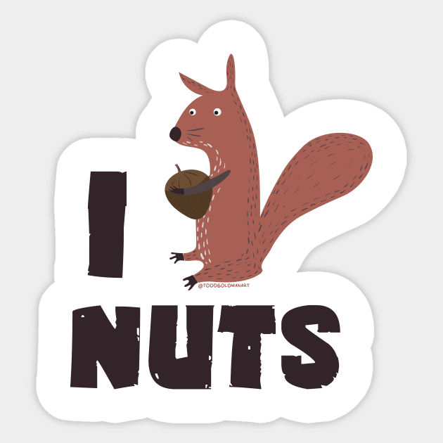 I LOVE NUTS Sticker by toddgoldmanart